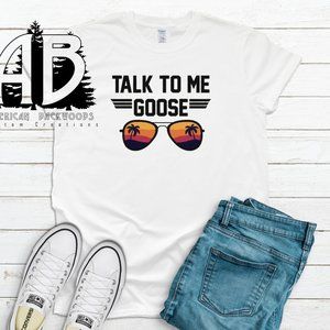 Talk To Me Goose Tee